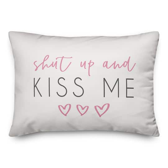Shut Up and Kiss Me Throw Pillow